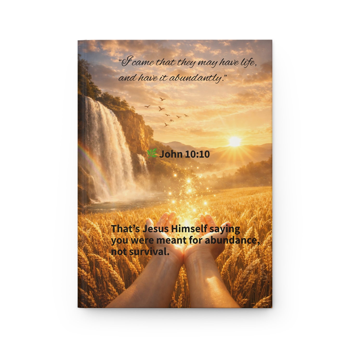 John 10:10 • Abundant Life • Hardcover Matte Journal